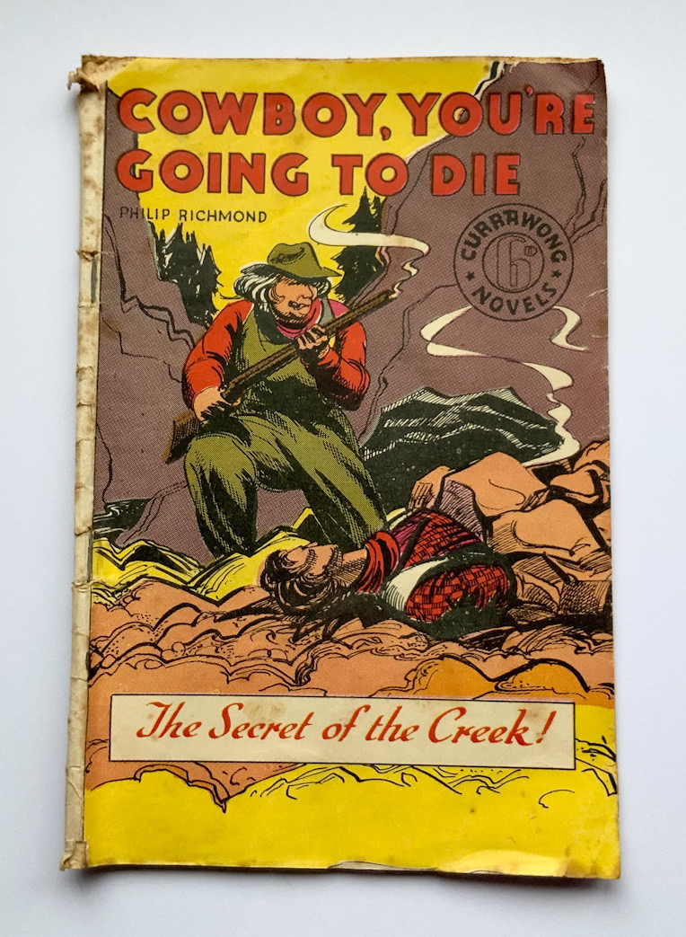 COWBOY, YOU'RE GOING TO DIE Australian Western pulp fiction book by Philip Richmond 1940s